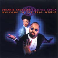 Frankie Knuckles - Welcome to the Real World